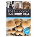 The Psilocybin Mushroom Bible (Deuxième Édition)