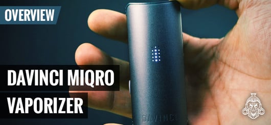 Présentation Du Vaporisateur Davinci Miqro 